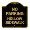 Signmission Designer Series No Parking Hollow Sidewalk, Black & Gold Aluminum Sign, 18" x 18", BG-1818-23726 A-DES-BG-1818-23726 - alternate 1